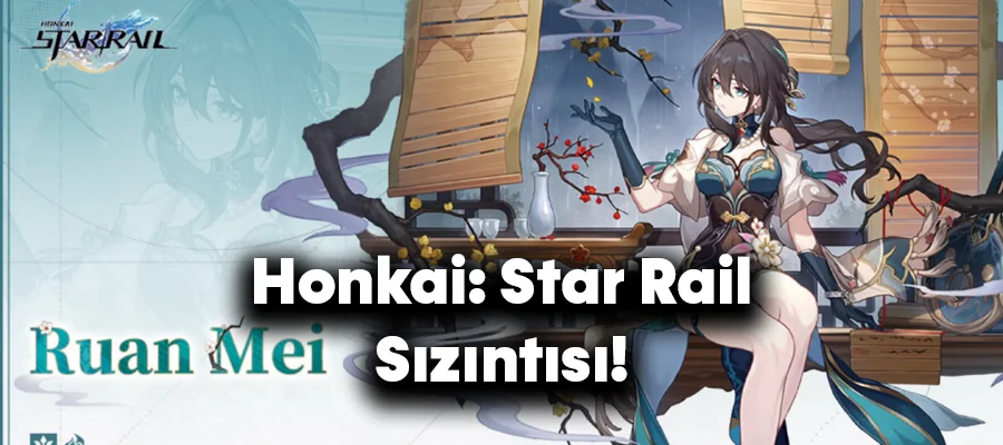 Honkai: Star Rail Sızıntısı, Ruan Mei'nin Yetenek Setini Ortaya Çıktı!