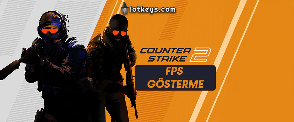 Counter-Strike 2 (CS2) FPS Gösterme Nasıl Yapılır?