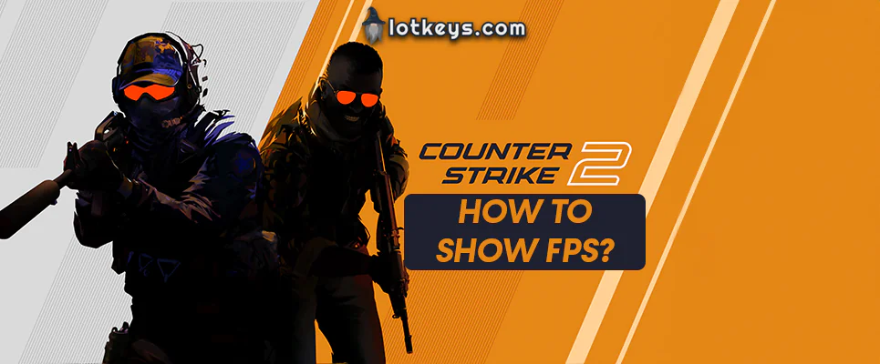 How to Show FPS in Counter-Strike 2 (CS2)?